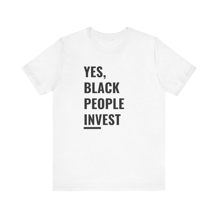 Yes, Black People Invest Tee