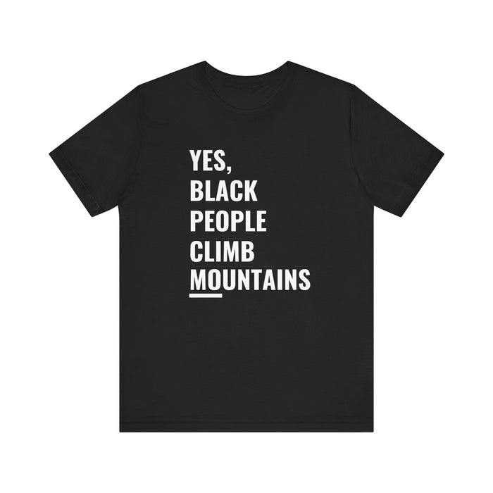 Yes, Black People Climb Mountains Tee