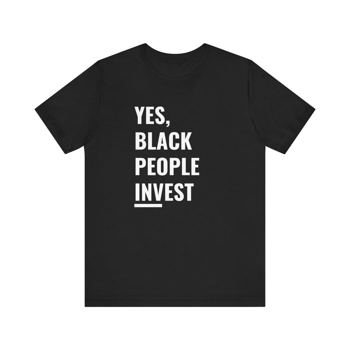 Yes, Black People Invest Tee