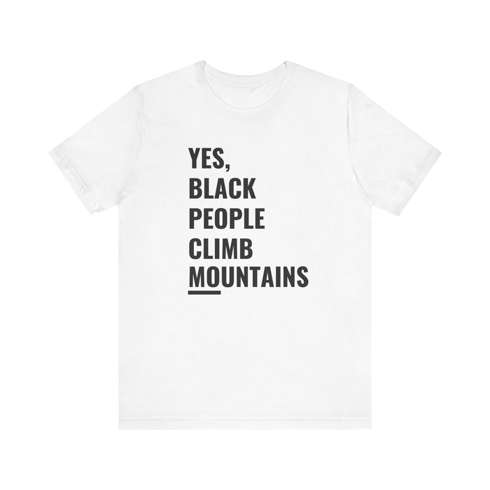 Yes, Black People Climb Mountains Tee