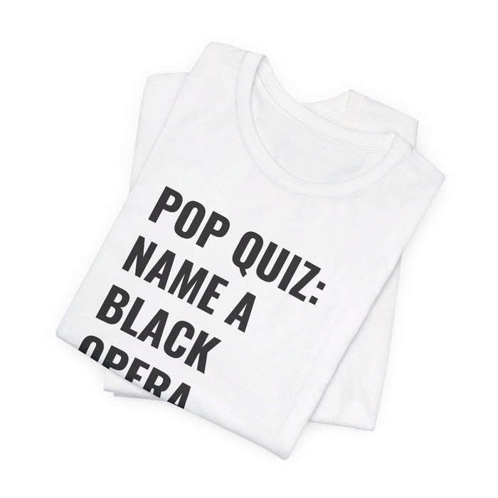 Name A Black Opera Singer Tee