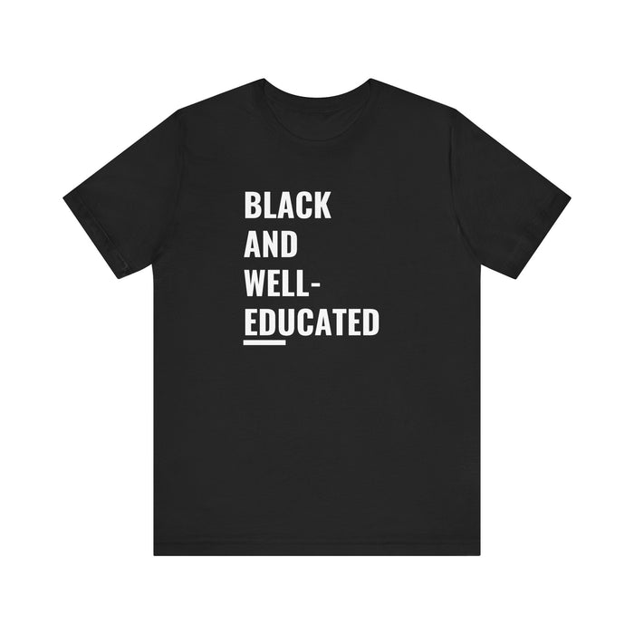 Black And Well-Educated Tee