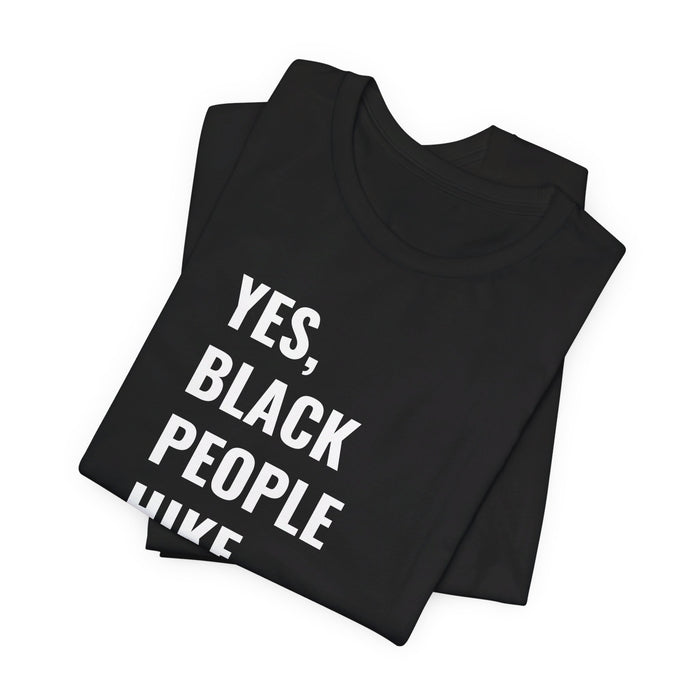 Yes, Black People Hike Tee