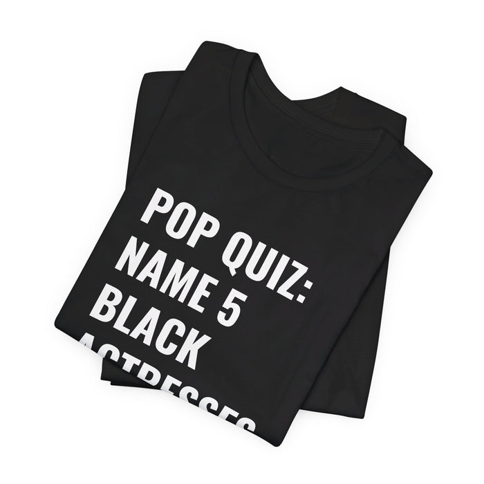 Name 5 Black Actresses Tee