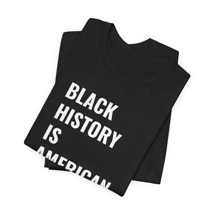 Black History Is American History Tee