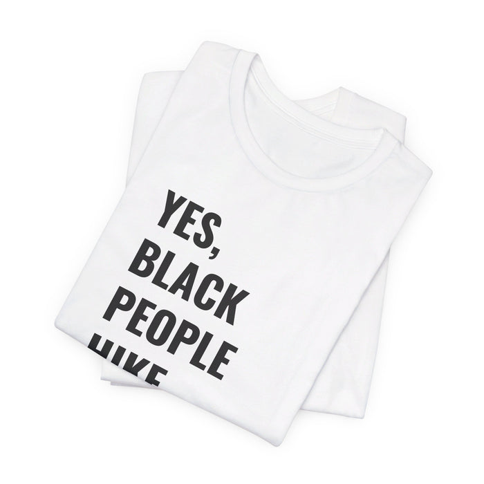 Yes, Black People Hike Tee