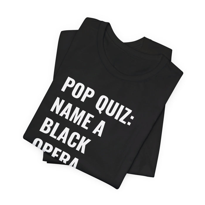 Name A Black Opera Singer Tee