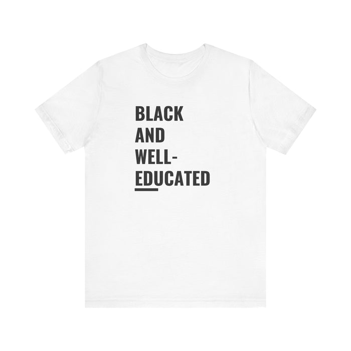 Black And Well-Educated Tee