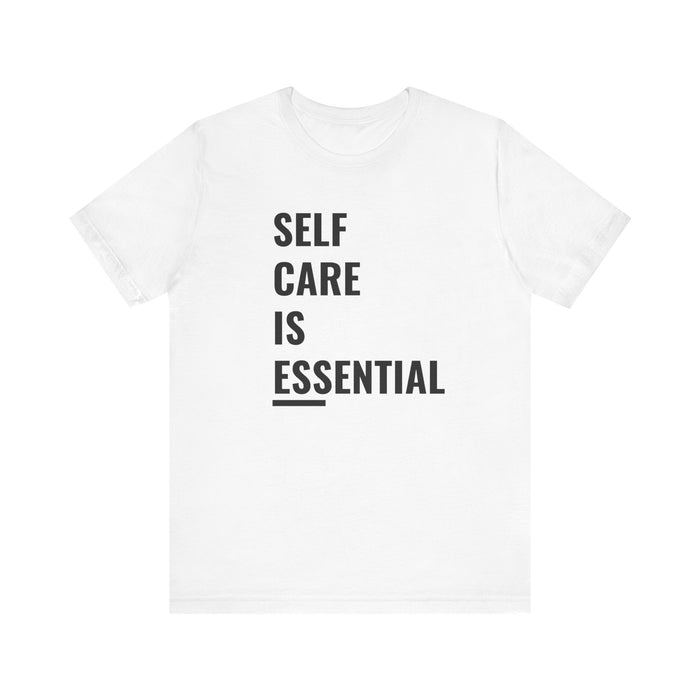 Self Care Is Essential Tee