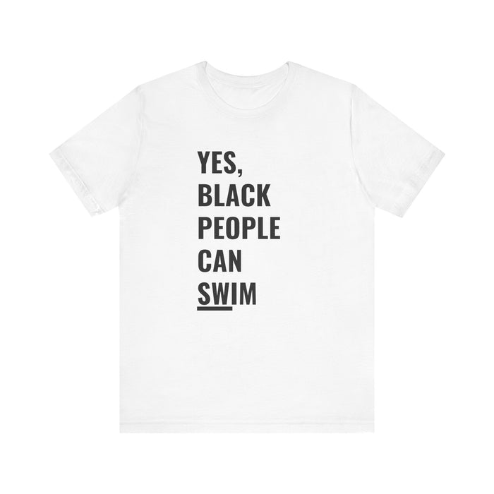 Yes, Black People Can Swim Tee