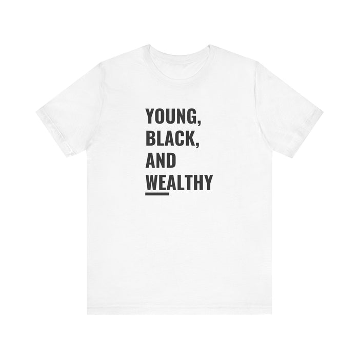 Young, Black, and Wealthy Tee